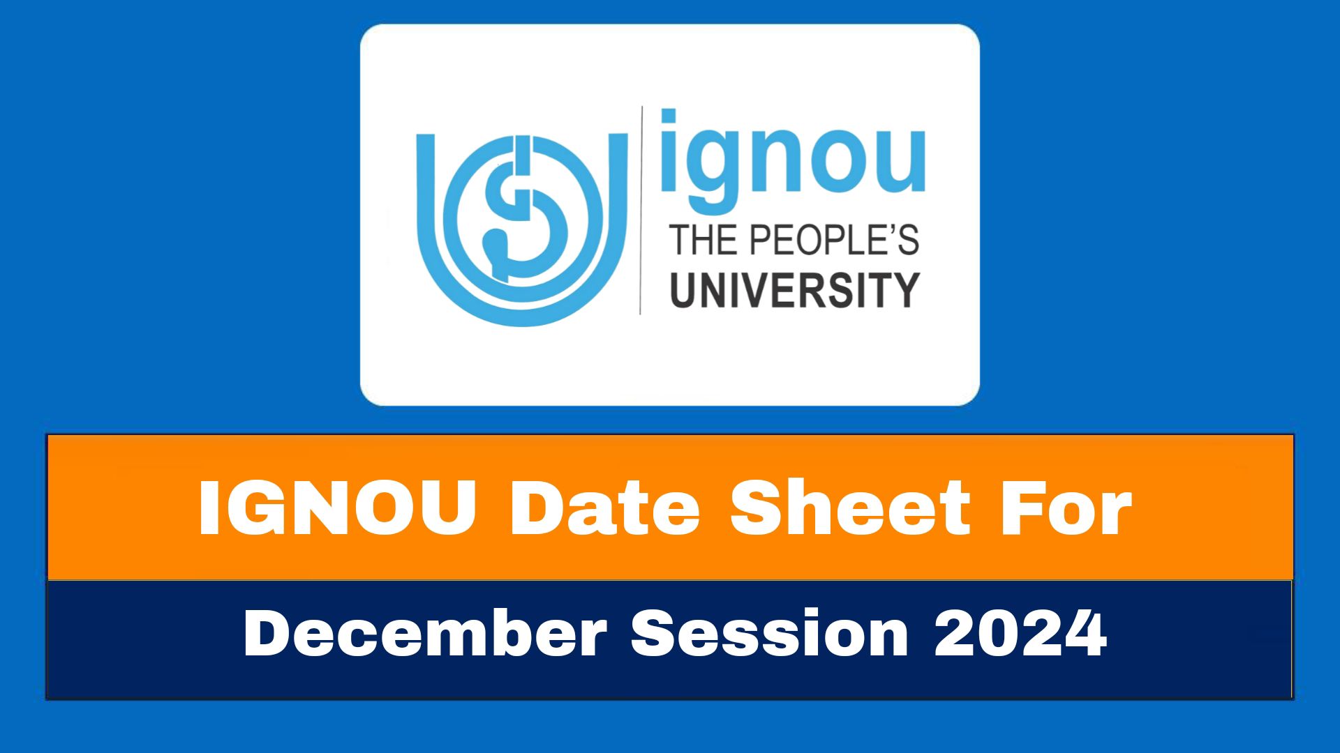 IGNOU Date Sheet For December Session 2024 Check Here Full Process nmmcollege.in